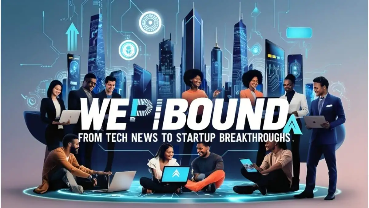 Wepbound: Pioneering the Future of Digital Connectivity