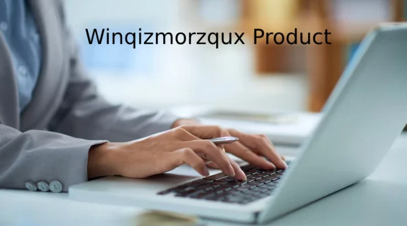 Winqizmorzqux Product: Revolutionizing Innovation in Modern Tech